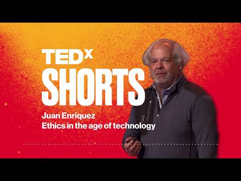 Ethics in the age of technology | Juan Enriquez | TEDx SHORTS